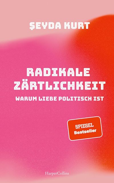 Şeyda Kurt – Radikale Zärtlichkeit