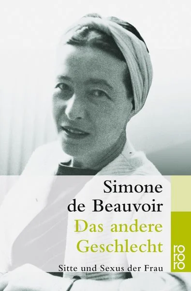 Simone de Beauvoir – Das andere Geschlecht