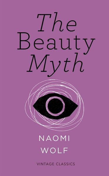 Naomi Wolf – The Beauty Myth